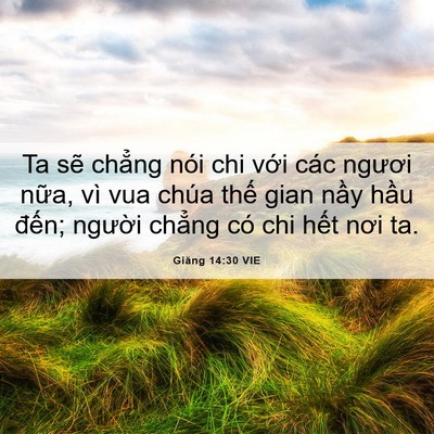 Picture 06 - Giăng 14:30 VIE - Ta sẽ chẳng nói chi với các ngươi - Bible Verse Picture