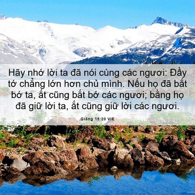 Picture 06 - Giăng 15:20 VIE - Hãy nhớ lời ta đã nói cùng các ngươi: - Bible Verse Picture