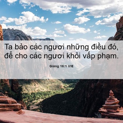Picture 06 - Giăng 16:1 VIE - Ta bảo các ngươi những điều đó, để - Bible Verse Picture