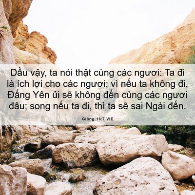 Picture 06 - Giăng 16:7 VIE - Dầu vậy, ta nói thật cùng các ngươi: - Bible Verse Picture