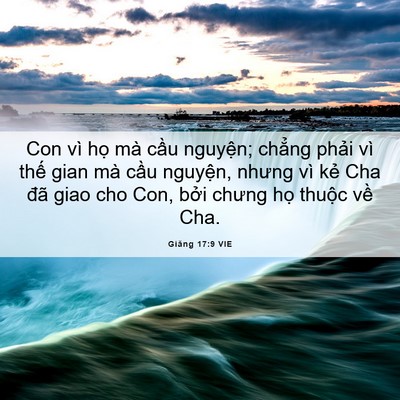 Picture 06 - Giăng 17:9 VIE - Con vì họ mà cầu nguyện; chẳng phải - Bible Verse Picture