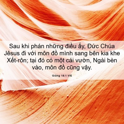 Picture 06 - Giăng 18:1 VIE - Sau khi phán những điều ấy, Đức Chúa - Bible Verse Picture