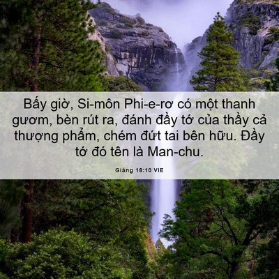 Picture 06 - Giăng 18:10 VIE - Bấy giờ, Si-môn Phi-e-rơ có một thanh - Bible Verse Picture