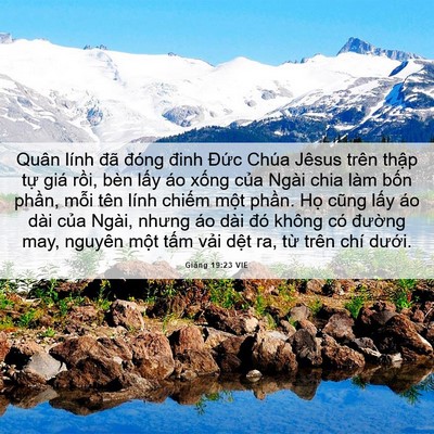 Picture 06 - Giăng 19:23 VIE - Quân lính đã đóng đinh Đức Chúa Jêsus - Bible Verse Picture