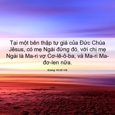 Picture 06 - Giăng 19:25 VIE - Tại một bên thập tự giá của Đức - Bible Verse Picture