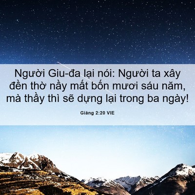 Picture 06 - Giăng 2:20 VIE - Người Giu-đa lại nói: Người ta xây - Bible Verse Picture