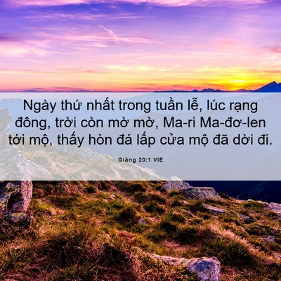 Picture 06 - Giăng 20:1 VIE - Ngày thứ nhất trong tuần lễ, lúc rạng - Bible Verse Picture
