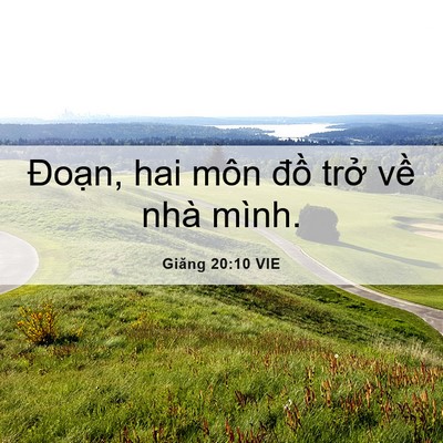 Picture 06 - Giăng 20:10 VIE - Đoạn, hai môn đồ trở về nhà - Bible Verse Picture