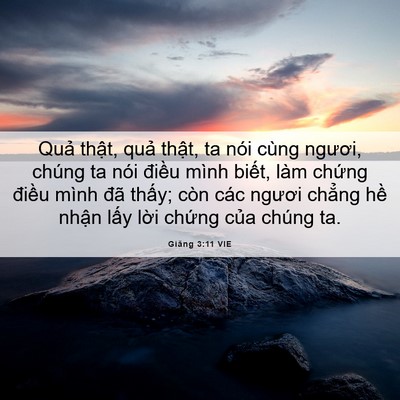 Picture 06 - Giăng 3:11 VIE - Quả thật, quả thật, ta nói cùng - Bible Verse Picture