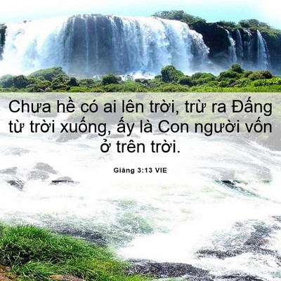 Picture 06 - Giăng 3:13 VIE - Chưa hề có ai lên trời, trừ ra Đấng - Bible Verse Picture