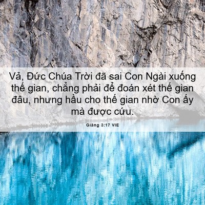 Picture 06 - Giăng 3:17 VIE - Vả, Đức Chúa Trời đã sai Con Ngài - Bible Verse Picture
