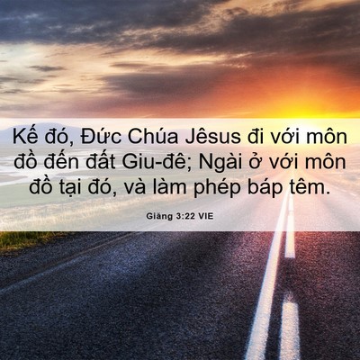 Picture 06 - Giăng 3:22 VIE - Kế đó, Đức Chúa Jêsus đi với môn - Bible Verse Picture