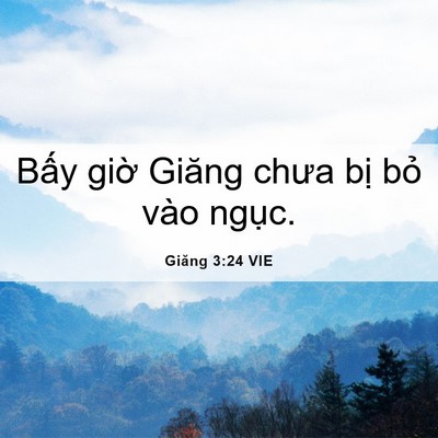 Picture 06 - Giăng 3:24 VIE - Bấy giờ Giăng chưa bị bỏ vào - Bible Verse Picture
