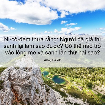 Picture 06 - Giăng 3:4 VIE - Ni-cô-đem thưa rằng: Người đã già thì - Bible Verse Picture