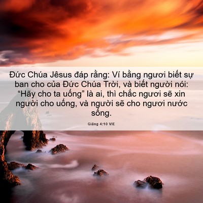 Picture 06 - Giăng 4:10 VIE - Đức Chúa Jêsus đáp rằng: Ví bằng - Bible Verse Picture