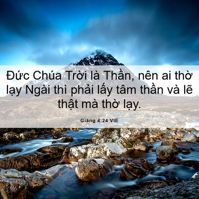 Picture 06 - Giăng 4:24 VIE - Đức Chúa Trời là Thần, nên ai thờ - Bible Verse Picture