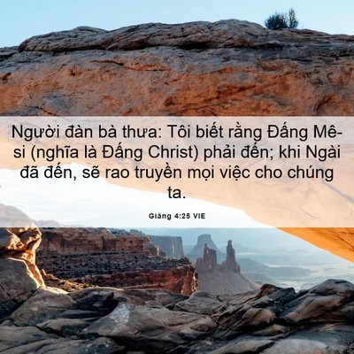 Picture 06 - Giăng 4:25 VIE - Người đàn bà thưa: Tôi biết rằng - Bible Verse Picture