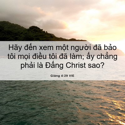 Picture 06 - Giăng 4:29 VIE - Hãy đến xem một người đã bảo tôi - Bible Verse Picture
