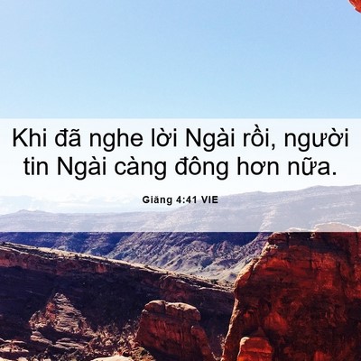 Picture 06 - Giăng 4:41 VIE - Khi đã nghe lời Ngài rồi, người tin - Bible Verse Picture