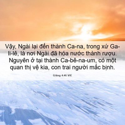 Picture 06 - Giăng 4:46 VIE - Vậy, Ngài lại đến thành Ca-na, trong - Bible Verse Picture