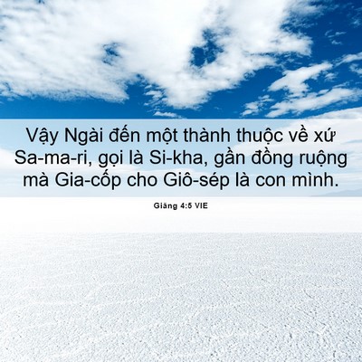 Picture 06 - Giăng 4:5 VIE - Vậy Ngài đến một thành thuộc về xứ - Bible Verse Picture