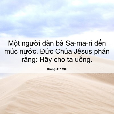 Picture 06 - Giăng 4:7 VIE - Một người đàn bà Sa-ma-ri đến múc - Bible Verse Picture
