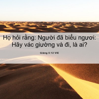 Picture 06 - Giăng 5:12 VIE - Họ hỏi rằng: Người đã biểu ngươi: - Bible Verse Picture