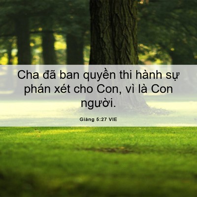 Picture 06 - Giăng 5:27 VIE - Cha đã ban quyền thi hành sự phán xét - Bible Verse Picture