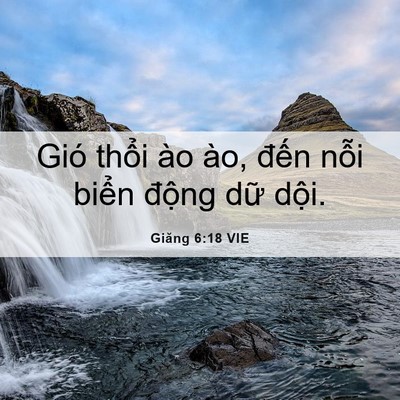 Picture 06 - Giăng 6:18 VIE - Gió thổi ào ào, đến nỗi biển động - Bible Verse Picture