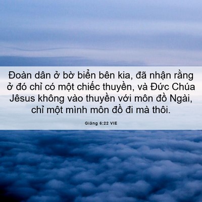 Picture 06 - Giăng 6:22 VIE - Đoàn dân ở bờ biển bên kia, đã nhận - Bible Verse Picture