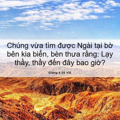 Picture 06 - Giăng 6:25 VIE - Chúng vừa tìm được Ngài tại bờ bên - Bible Verse Picture