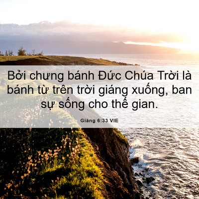 Picture 06 - Giăng 6:33 VIE - Bởi chưng bánh Đức Chúa Trời là bánh - Bible Verse Picture