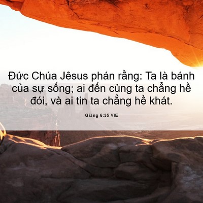 Picture 06 - Giăng 6:35 VIE - Đức Chúa Jêsus phán rằng: Ta là bánh - Bible Verse Picture