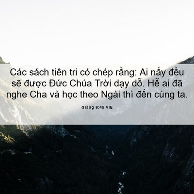 Picture 06 - Giăng 6:45 VIE - Các sách tiên tri có chép rằng: Ai nấy - Bible Verse Picture