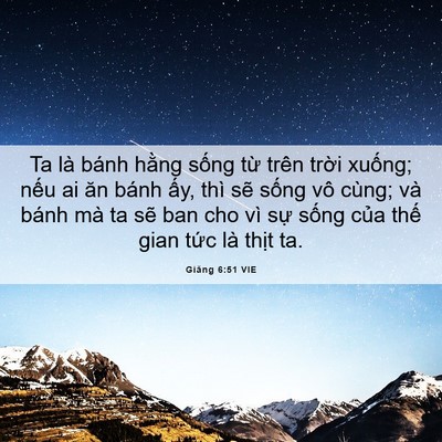 Picture 06 - Giăng 6:51 VIE - Ta là bánh hằng sống từ trên trời - Bible Verse Picture