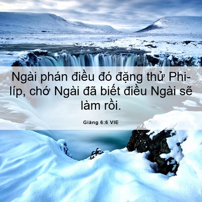 Picture 06 - Giăng 6:6 VIE - Ngài phán điều đó đặng thử Phi-líp, - Bible Verse Picture