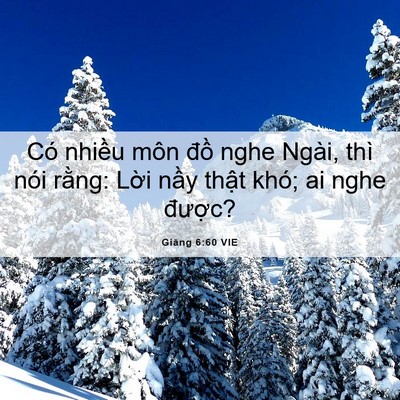 Picture 06 - Giăng 6:60 VIE - Có nhiều môn đồ nghe Ngài, thì nói - Bible Verse Picture