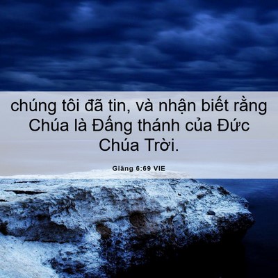 Picture 06 - Giăng 6:69 VIE - chúng tôi đã tin, và nhận biết rằng - Bible Verse Picture