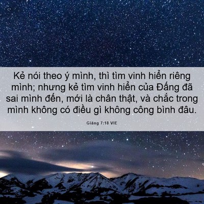 Picture 06 - Giăng 7:18 VIE - Kẻ nói theo ý mình, thì tìm vinh hiển - Bible Verse Picture