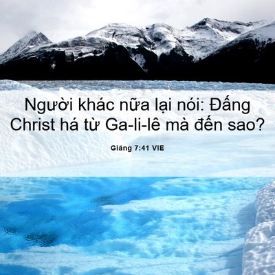 Picture 06 - Giăng 7:41 VIE - Người khác nữa lại nói: Đấng Christ - Bible Verse Picture