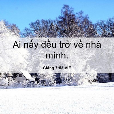 Picture 06 - Giăng 7:53 VIE - Ai nấy đều trở về nhà - Bible Verse Picture