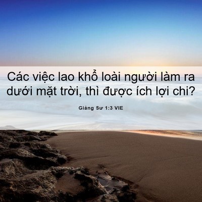 Picture 06 - Giảng Sư 1:3 VIE - Các việc lao khổ loài người làm ra - Bible Verse Picture
