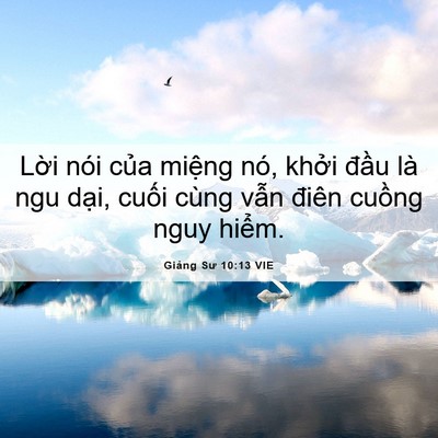 Picture 06 - Giảng Sư 10:13 VIE - Lời nói của miệng nó, khởi đầu là - Bible Verse Picture