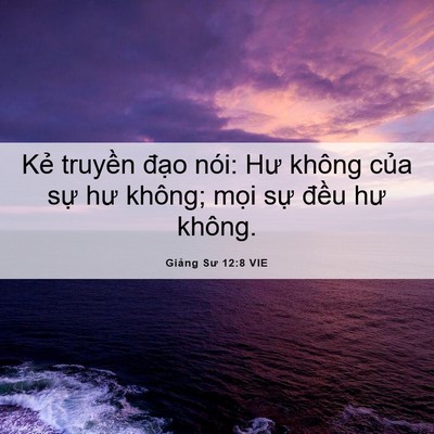 Picture 06 - Giảng Sư 12:8 VIE - Kẻ truyền đạo nói: Hư không của sự - Bible Verse Picture