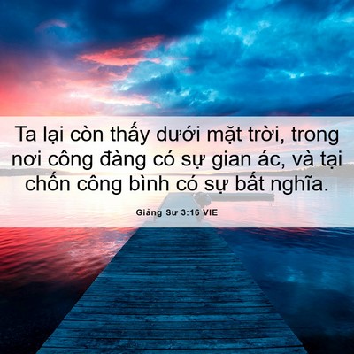 Picture 06 - Giảng Sư 3:16 VIE - Ta lại còn thấy dưới mặt trời, trong - Bible Verse Picture