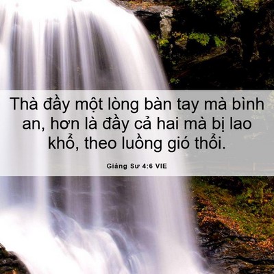 Picture 06 - Giảng Sư 4:6 VIE - Thà đầy một lòng bàn tay mà bình an, - Bible Verse Picture