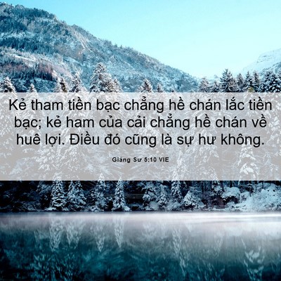 Picture 06 - Giảng Sư 5:10 VIE - Kẻ tham tiền bạc chẳng hề chán lắc - Bible Verse Picture