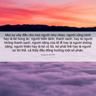 Picture 06 - Giảng Sư 9:2 VIE - Mọi sự xảy đến cho mọi người như - Bible Verse Picture