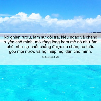 Picture 06 - Ha-ba-cúc 2:5 VIE - Nó ghiền rượu, làm sự dối trá, kiêu - Bible Verse Picture