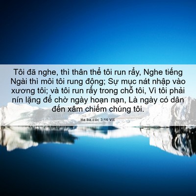 Picture 06 - Ha-ba-cúc 3:16 VIE - Tôi đã nghe, thì thân thể tôi run rẩy, - Bible Verse Picture
